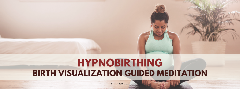 Hypnobirthing: Birth Visualization Guided Meditation- Birth Bliss