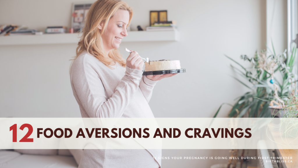 15 Signs Your Pregnancy is Going Well During First Trimester- Food Aversions and Cravings