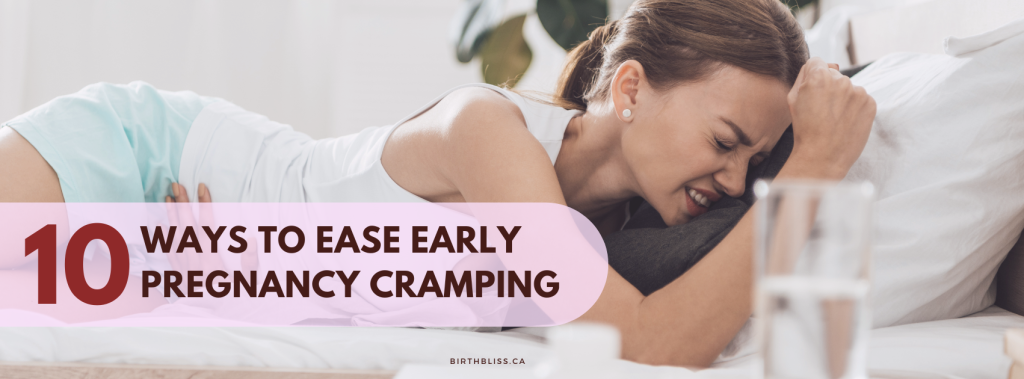 10 Ways to Ease Early Pregnancy Cramping- Birth Bliss